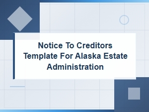 Alaska Estate Creditor Notice Template
