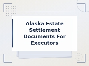 Alaska Estate Settlement: Tax Documents for Executors
