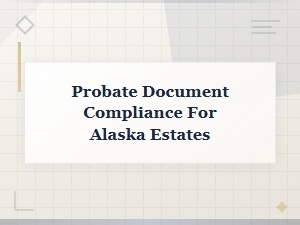 Tax Compliance for Alaska Probate Estates